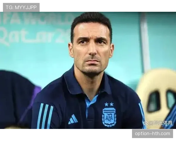 斯卡洛尼盛赞麦卡利斯特：球队不可或缺的核心力量